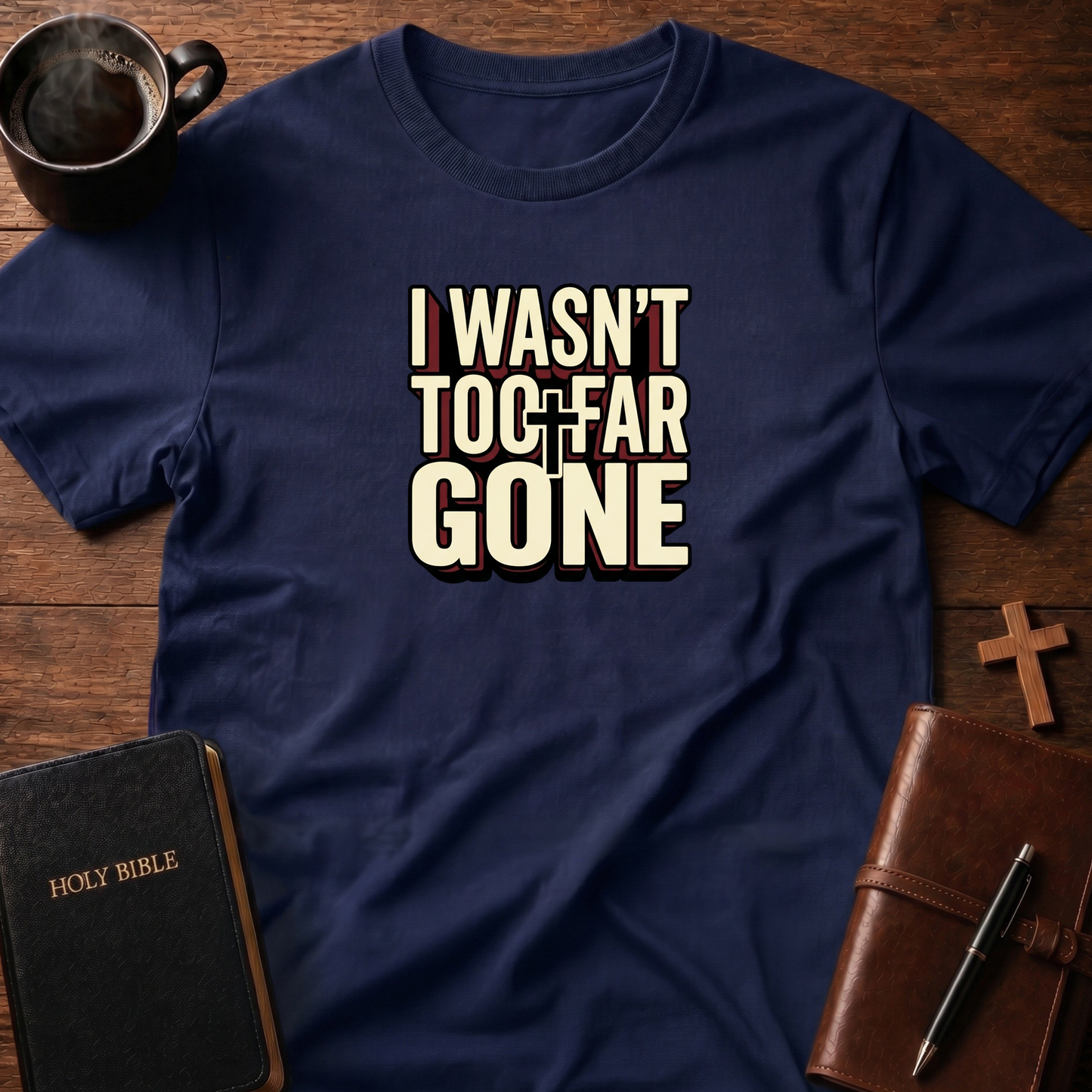 I Wasn't 2 Far T-Shirt