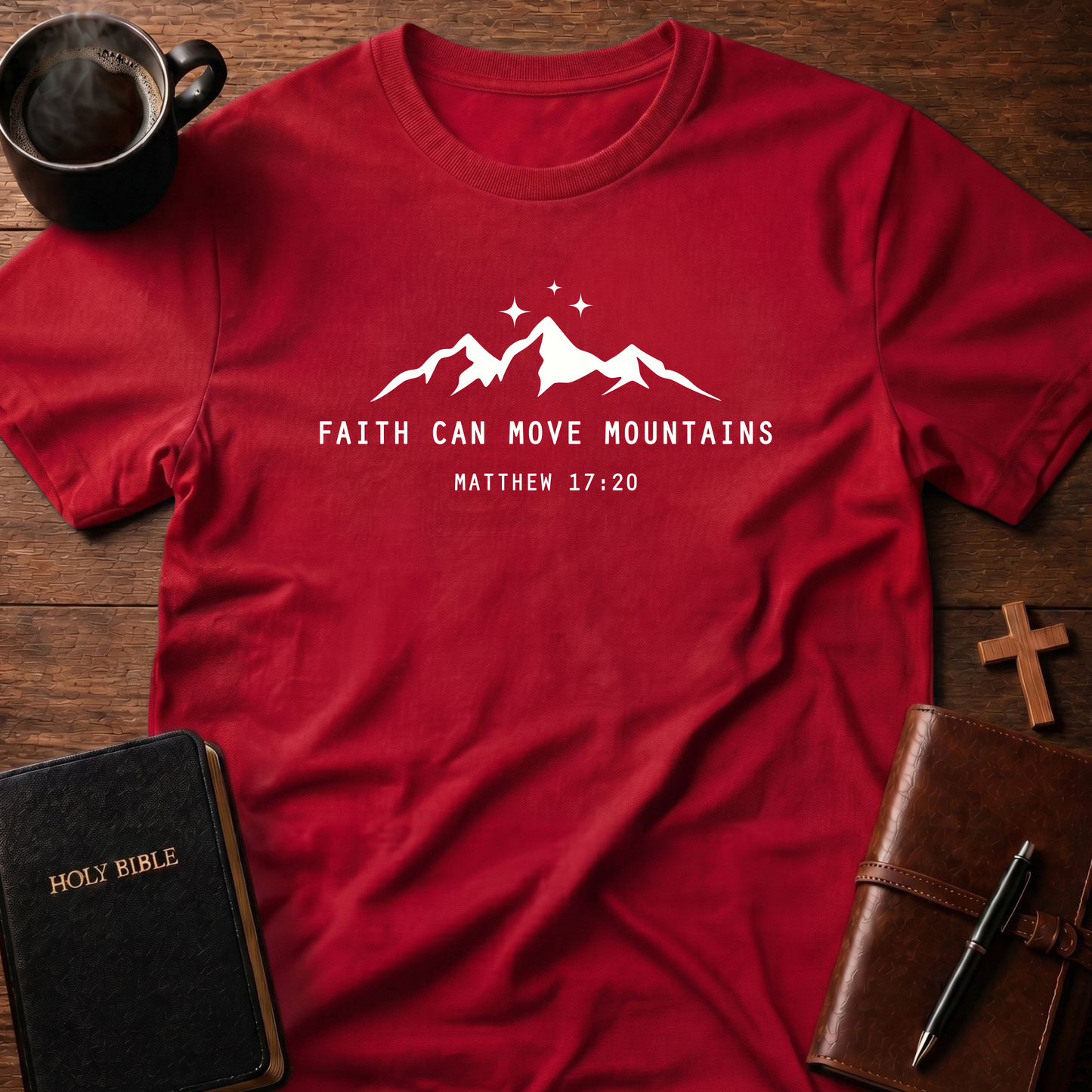 Faith Can Move Mountains T-Shirt