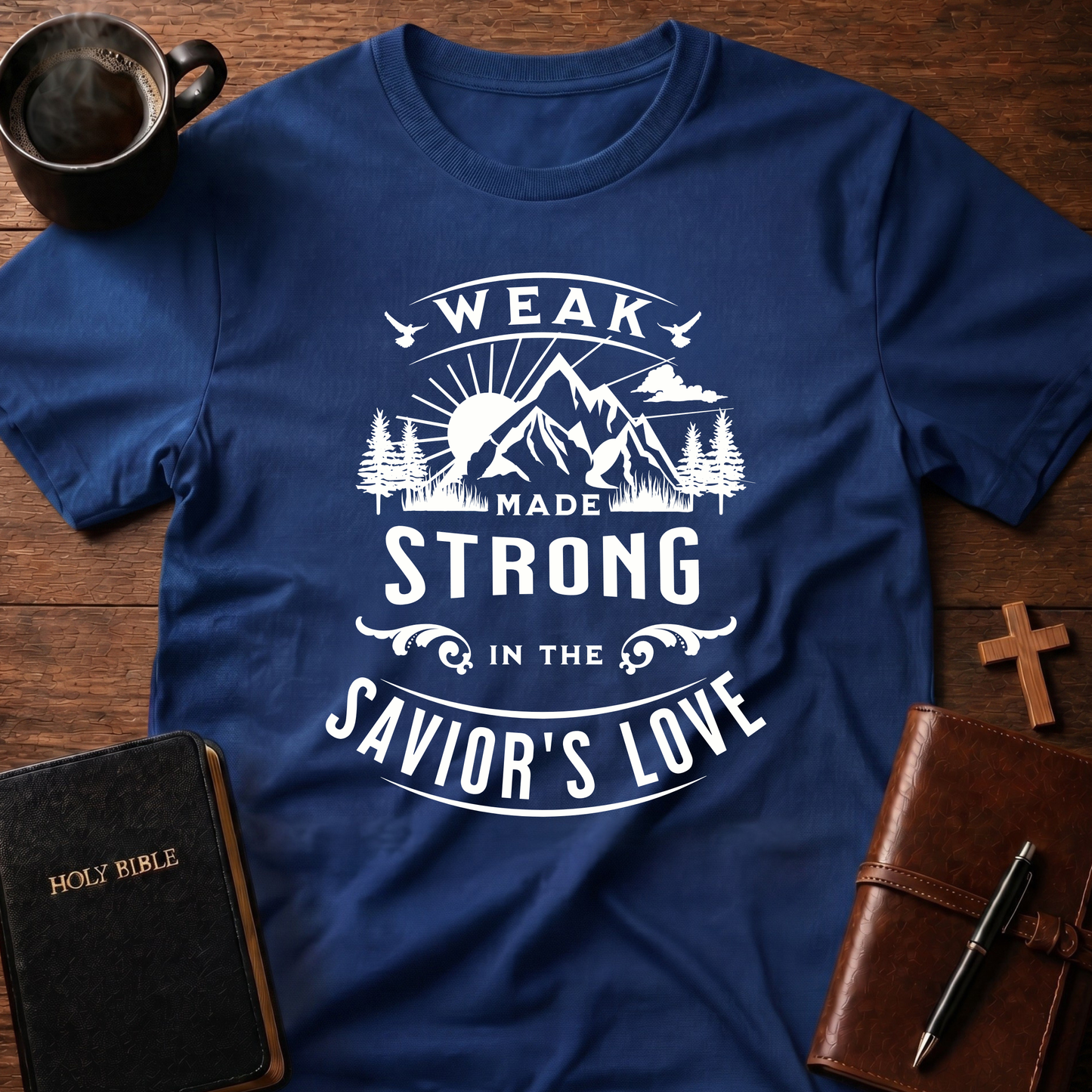Weak Made Strong In The Saviors Love T-Shirt