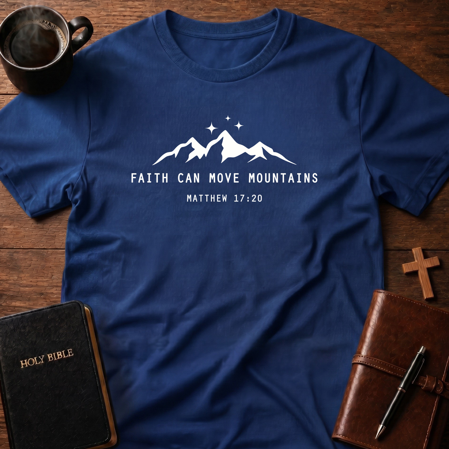 Faith Can Move Mountains T-Shirt
