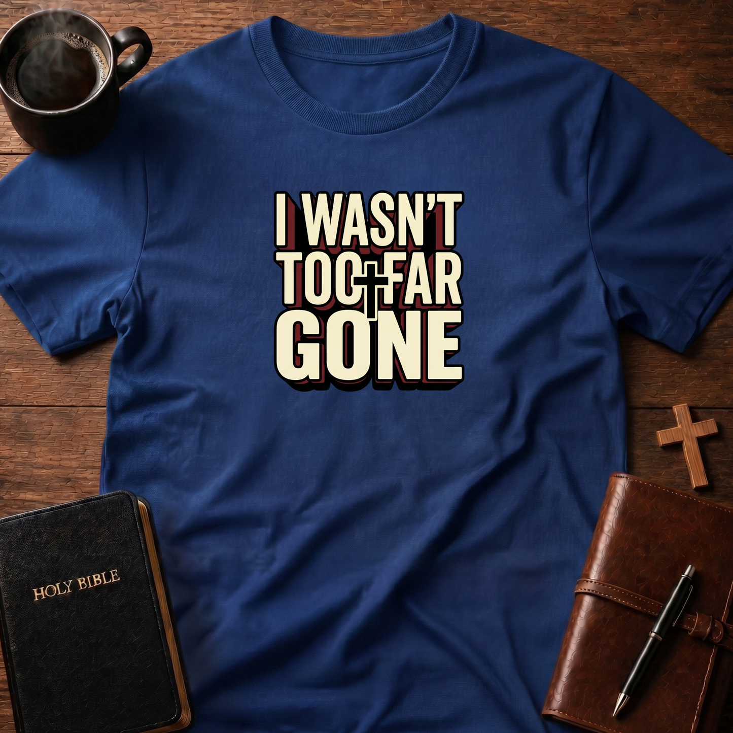 I Wasn't 2 Far T-Shirt