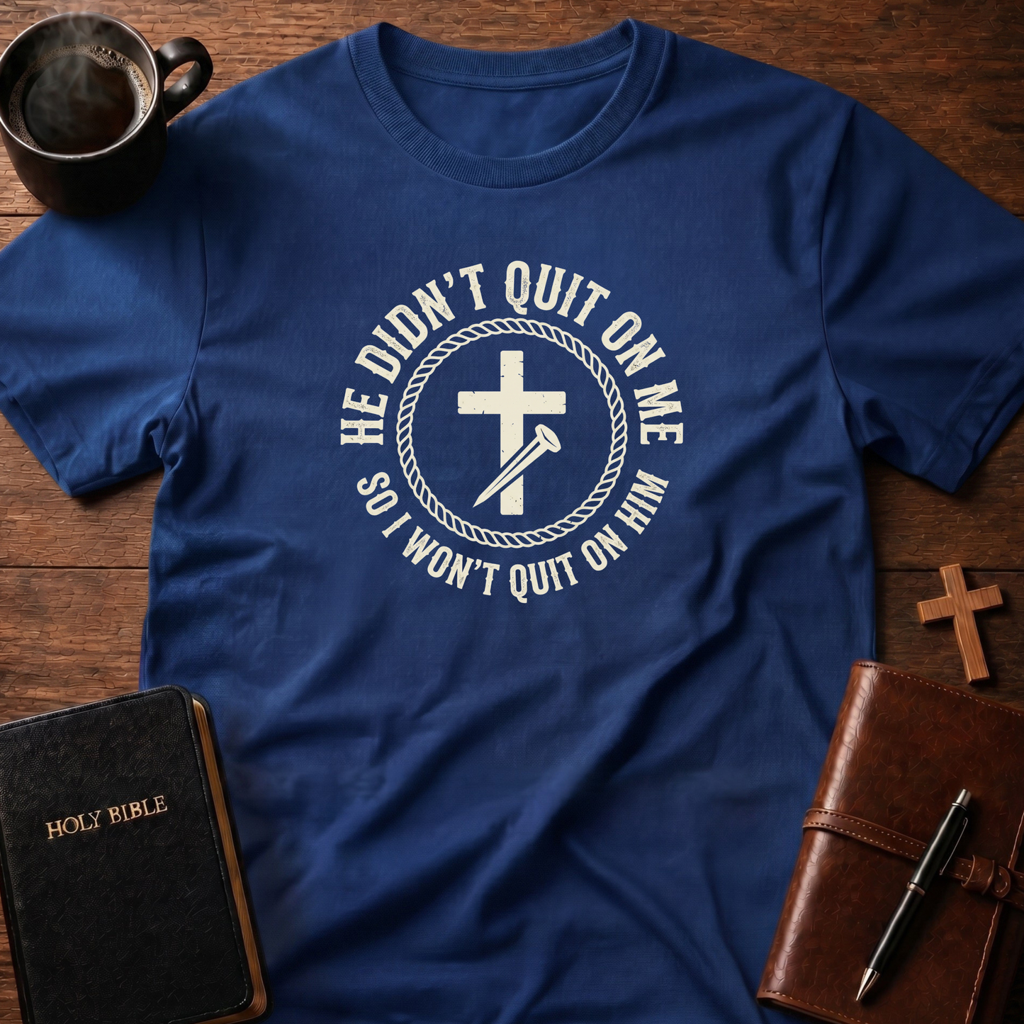 He Didn't Quit T-Shirt