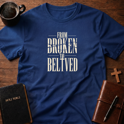 Broken: Beloved T-Shirt