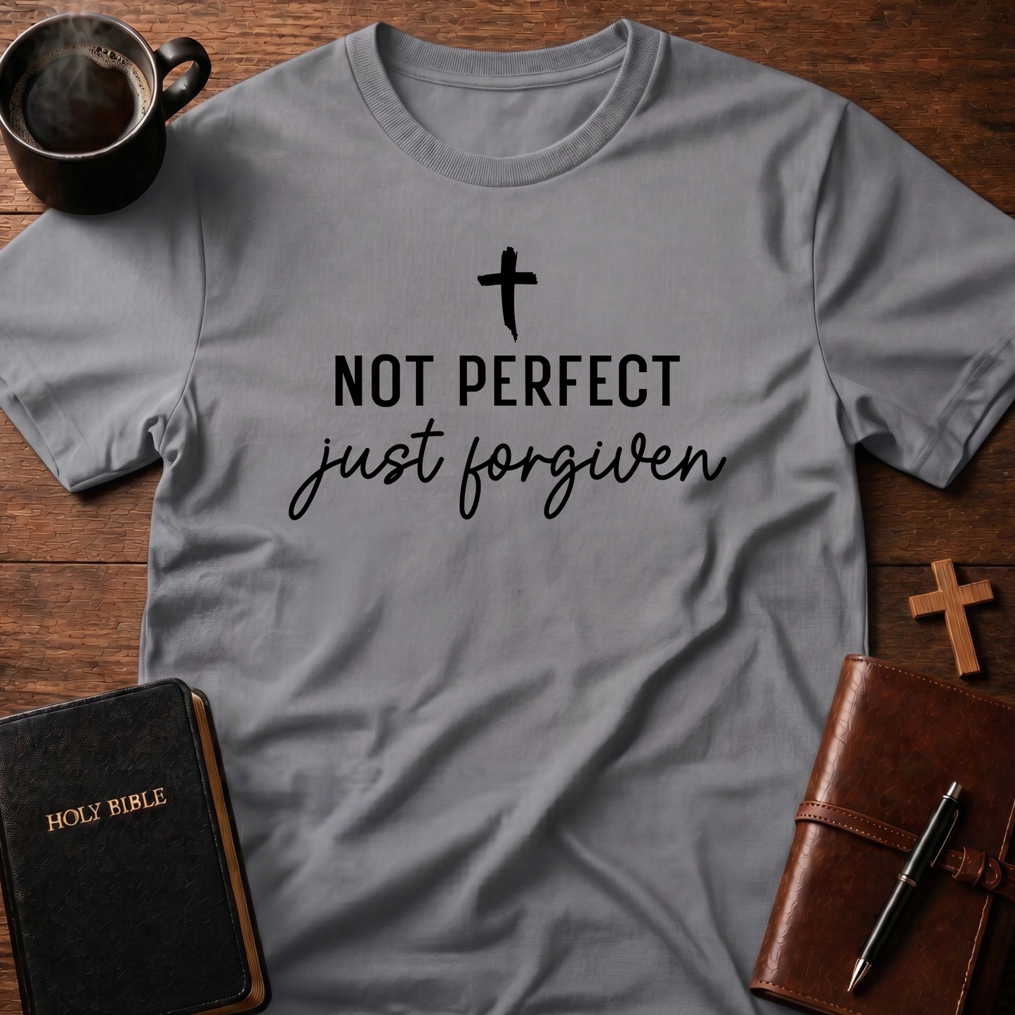 Not Perfect Just Forgiven T-Shirt