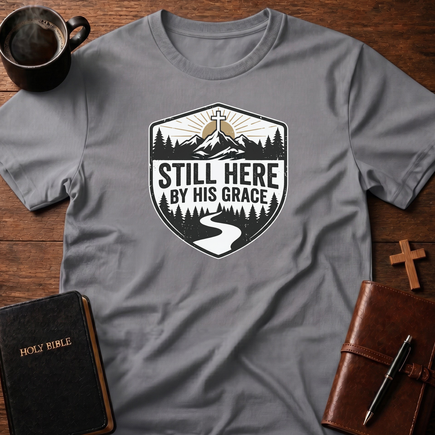 Still Here By Grace T-Shirt