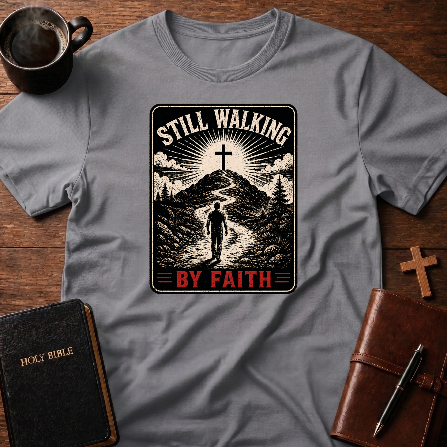 Still Walking Faith T-Shirt