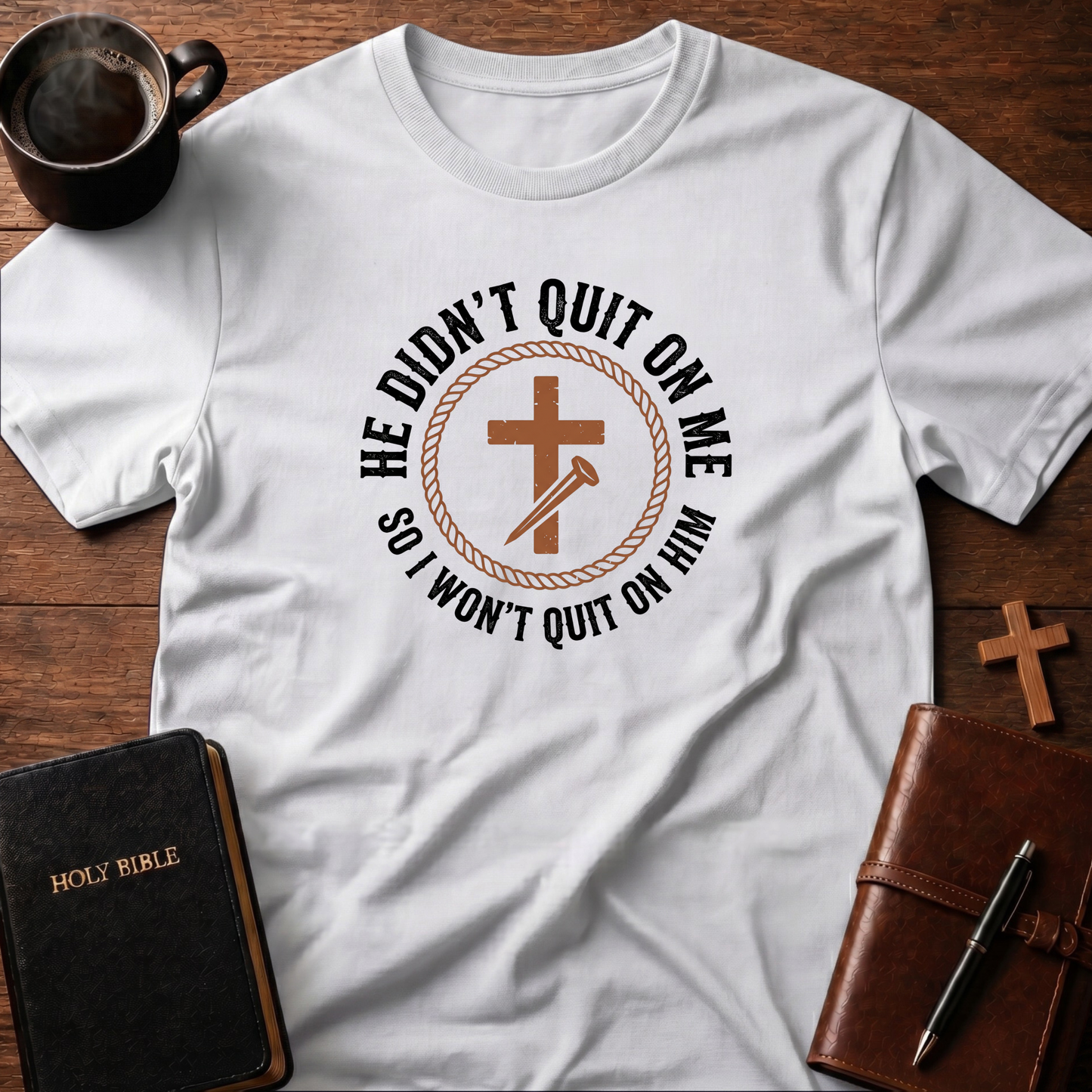 He Didn't Quit T-Shirt